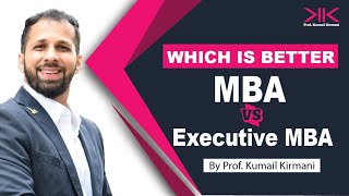 Regular MBA Vs Executive MBA | Which is better for my career? and Why?