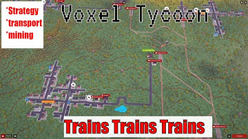 VOXEL TYCOON —First Look  strategy game about transportation, building factories, and mining -Part 2