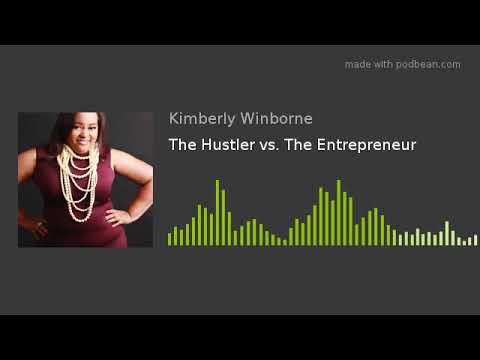 The Hustler Vs Entrepreneur W Tiesha Frontis Powell