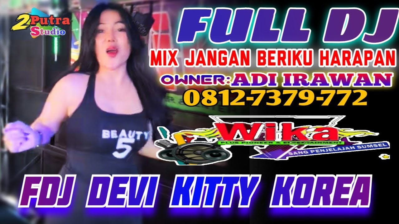 FULL DJ OT WIKA 2025‼️JANGAN BERIKU HARAPAN‼️OBATI RINDUKU‼️FDJ DEVI KITTY KOREA‼️ 2 PUTRA STUDIO
