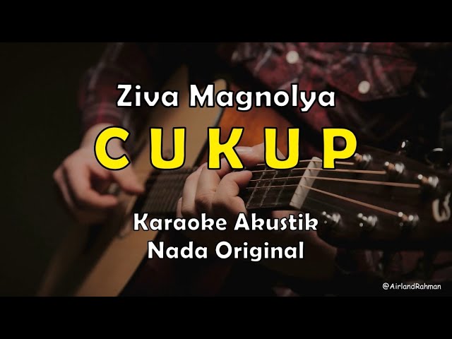 Cukup - Ziva Magnolya (Karaoke Akustik) Original Key class=