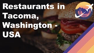 Restaurants in Tacoma, Washington - USA