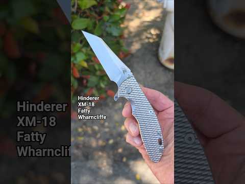        Hinderer XM-18 Fatty Wharncliffe