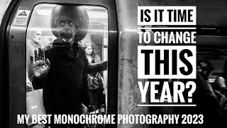 Monochrome Photography  Is it time to change this year?  Best images of 2023