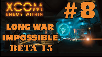 XCOM Long War Impossible S2 - #8 - Everything NOT by the numbers