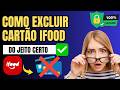 Como excluir cartão de crédito do Ifood- Passo a Passo Rápido