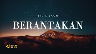 BERANTAKAN - ANADOK (VIDEO LIRIK)