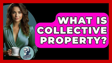 What Is Collective Property? - Philosophy Beyond