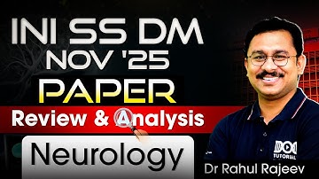 INI SS DM Nov ’25 Neurology Paper Review & Analysis | Dr Rahul Rajeev | DocTutorials