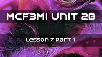 MCF3MI Unit 2B Lesson #7 Part 1