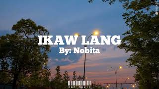 Nobita - Ikaw Lang (Lyrics)