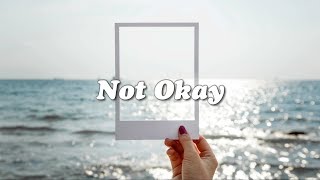 Kygo \& Chelsea Cutler - Not Okay (Lyrics Video)