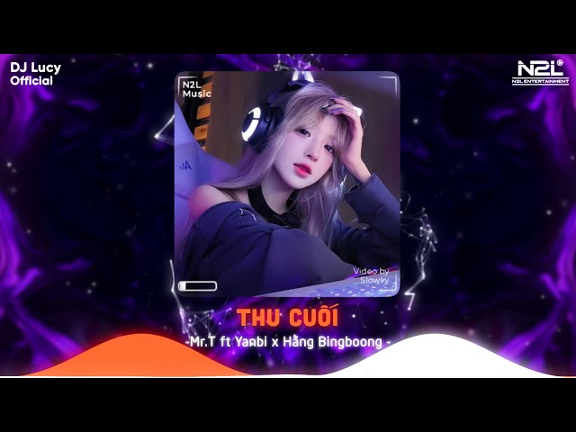 Thu Cuối Remix (Lucy Remix) - Mr.T ft Yanbi x Hằng Bingboong / Nhạc Remix Bất Hủ Đi Cùng Thời Gian class=