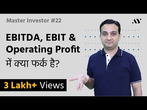 EBITDA, EBIT U0026 Operating Profit - Explained In Hindi | #22 Master Investor