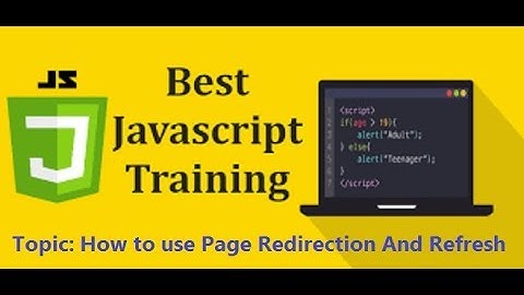 Java Script Training - How to use Page Redirection And Refresh
