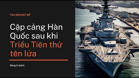 Tàu sân bay Mỹ cập cảng Hàn Quốc sau khi Triều Tiên thử tên lửa