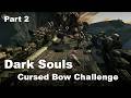 Cursed Bow Challenge | Dark Souls | 2:  Taurus Demon