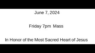 SPECIAL 7pm MASS JUNE 7, 2024