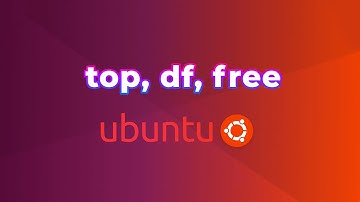 Lệnh top, df, free trong Ubuntu/Linux | Các lệnh trong Ubuntu