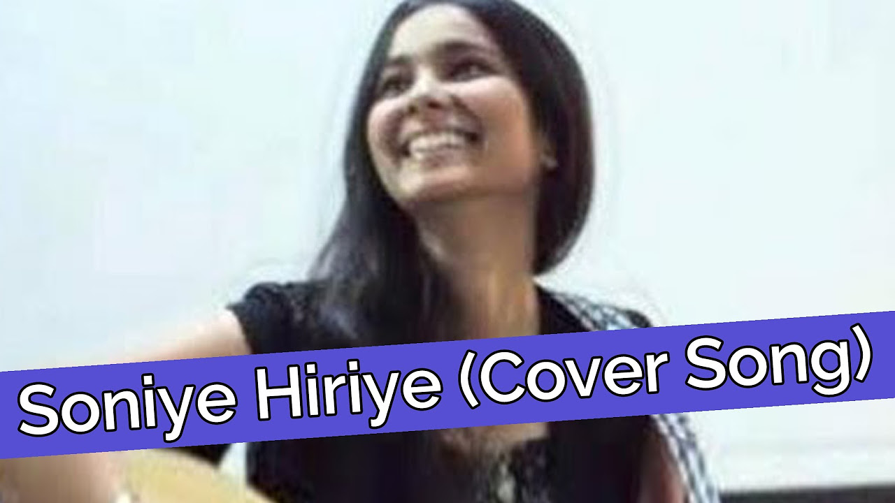 Soniye Hiriye Cover Song  Shraddha Sharma Official