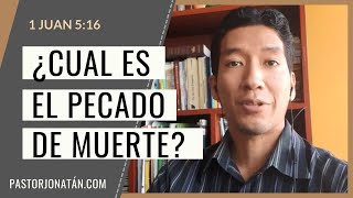 EL PECADO DE MUERTE | 1 JUAN 5:16 | PASTOR JONATÁN