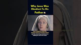 Why Jesus Was Obedient To His Father 🤯🙏🔥#Shorts #Youtubeshorts #Catholic #Jesus #Bible #Fypシ