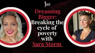 How Sara Storm Dreamed Bigger and Broke the Cycle of Poverty