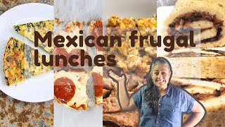 Mexican frugal Lunches.