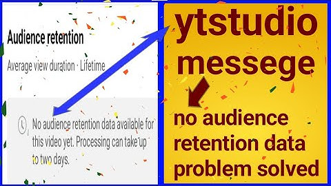 no audience retention data available for this video yet processing can take up to two days 