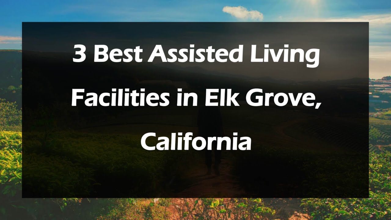 3 лучших дома престарелых в Элк-Гроув, Калифорния | Дома престарелых