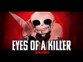 Eyes of a killer killer sans  animated music xxtha original