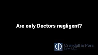 Are Only Doctors Negligent? - Medical Malpractice Claims in Ohio or Kentucky