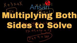 Multiplying Both Sides to Solve for X