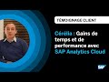 Crlia  gains de temps et de performance avec sap analytics cloud french