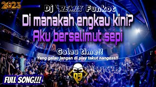 LAGU DUGEM PALING ENAK || DJ MIX FUNKOT HATI TAK BERTUAN GALAU TIME BESTIEE!!