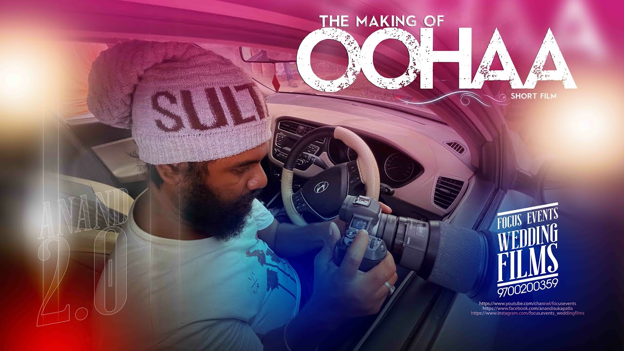 The Making of Oohaa short film || 2022 || BY FOCUS EVENTS WEDDING FILMS ...