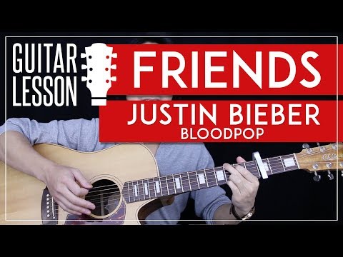 Friends Guitar Tutorial - Justin Bieber Bloodpop Guitar Lesson ?|Easy Chords + Tabs + Guitar Cover|