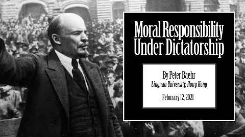 Peter Baehr - "Moral Responsibility Under Dictator...