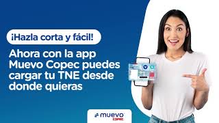Ten tu TNE siempre cargada con la app Muevo Copec