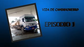 VIDA DE CAMINHONEIRO NOVA SERIE EPISODIO 1