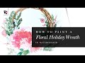 How to Paint a Floral Holiday Wreath in Watercolour - Hello Clarice Tutorials