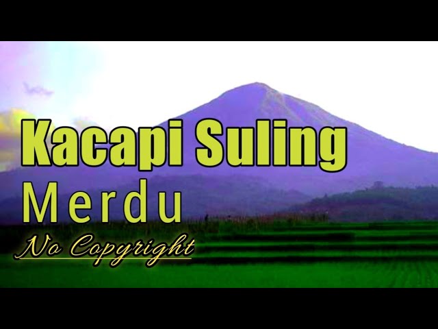 Kacapi Suling Sunda Merdu Enak Di Dengar Bikin Relax (No Copyright) class=