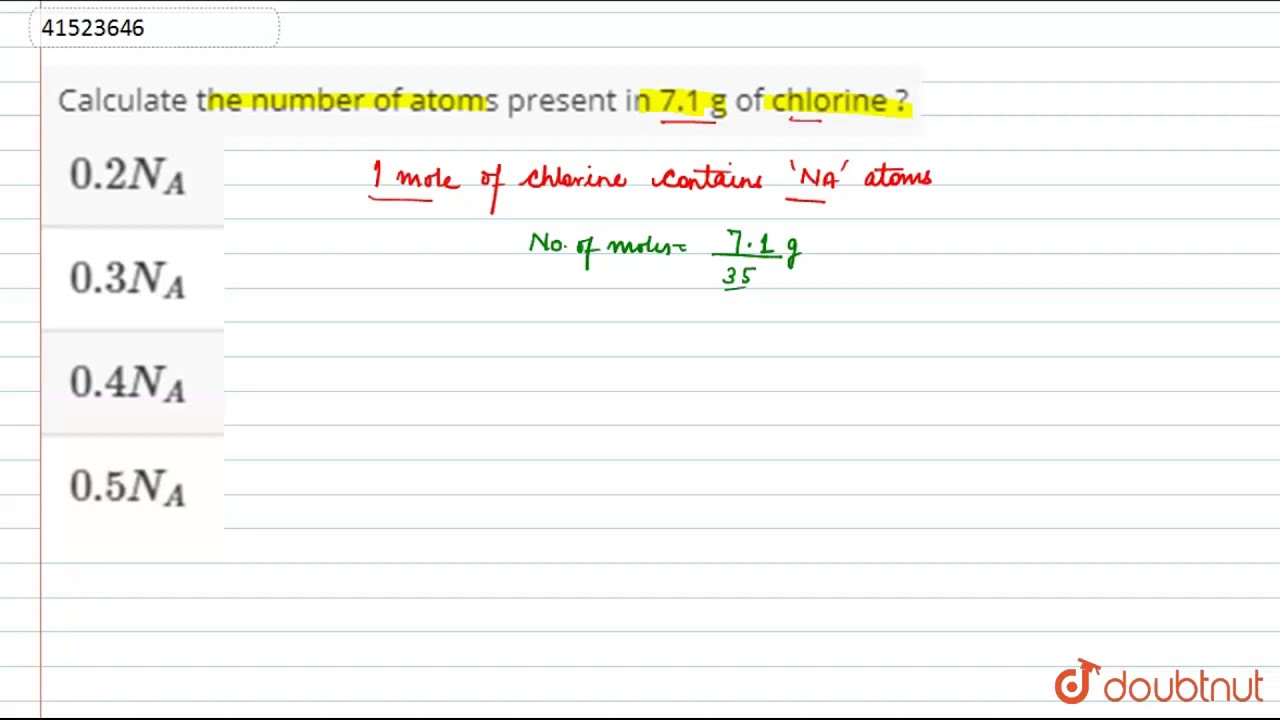 Calculate The Number Of Atoms Present In 7 1 G Of Chlorine Youtube Calculate The Number Of Atoms Present In 7 1 G Of Chlorine Youtube