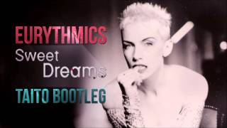 Eurythmics - Sweet Dreams (Taito Bootleg)