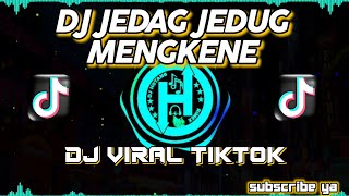 DJ JEDAG JEDUG MENGKENE || DJ TIKTOK TERBARU 2022 || SPESIAL BY DJ MBON MBON