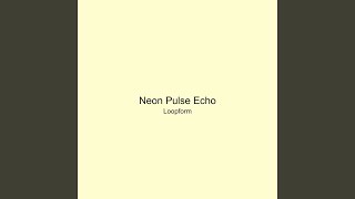 Neon Pulse Echo
