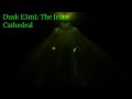 Dusk ep 16: The Iron Cathedral