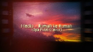 Hindia - Rumah ke rumah (Allya Putri Cover)