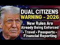 Dual Citizenship Rules 2026 Explained: New U.S. Travel,Passport, and Reporting Changes You Must Know
