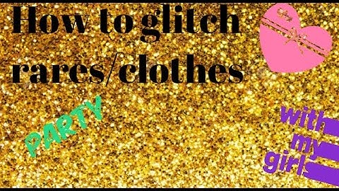 How to rares/clothing Glitch! *Glitch* ~NO CHARLES~